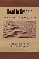 Road to Despair: Lori Nicholas Mystery Series 1537776975 Book Cover