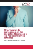 El formador de profesores en las Escuelas Normales y los requerimientos actuales 6202116935 Book Cover