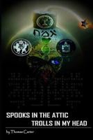 Spooks in the Attic, Trolls in My Head 1728731151 Book Cover