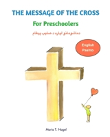 The Message of The Cross for Preschoolers - Bilingual English and Pashto 0464556457 Book Cover
