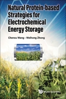 Natural Protein-Based Strategies for Electrochemical Energy Storage 9811283842 Book Cover