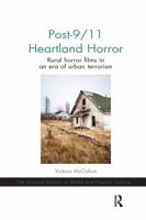 Post-9/11 Heartland Horror: Rural Horror Films in an Era of Urban Terrorism 1472465814 Book Cover