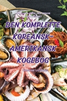 Den Komplette Koreansk-Amerikansk Kogebog (Danish Edition) 1835789625 Book Cover