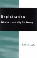 Exploitation; What It Is and Why It's Wrong 0742513661 Book Cover