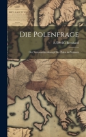 Die Polenfrage: Der Nationalitätenkampf der Polen in Preussen 1022173766 Book Cover