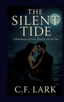 The Silent Tide: A Romantasy of Love, Destiny and the Sea 3384685741 Book Cover