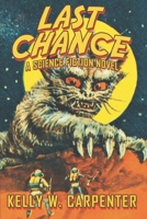 Last Chance: A Science Fiction Novel 1546262415 Book Cover
