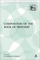 Composition of the Book of Proverbs (JSOT Supplement) 1441155996 Book Cover