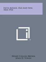 Fifth Avenue, Old and New, 1824-1924 B0006AJDCU Book Cover