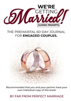 We're Getting Married!: The premarital 60-day journal for engaged couples 1735869708 Book Cover