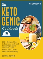 The Ketogenic Cookbook: 200+ Recipes Ideas to heal your body and Lose Weight (Keto cookbook, Keto Bread, Keto Chaffle and Keto smoothies) 1802125760 Book Cover