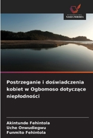 Postrzeganie i doświadczenia kobiet w Ogbomoso dotyczące nieplodności 6209628575 Book Cover