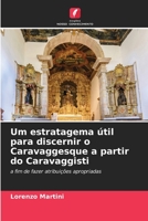 Um estratagema útil para discernir o Caravaggesque a partir do Caravaggisti 620583071X Book Cover