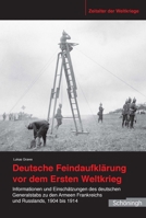 Deutsche Feindaufklärung VOR Dem Ersten Weltkrieg: Informationen Und Einschätzungen Des Deutschen Generalstabs Zu Den Armeen Frankreichs Und Russlands 3506787896 Book Cover