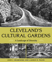 Cleveland's Cultural Gardens: A Landscape of Diversity 1606354418 Book Cover