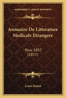 Annuaire De Litterature Medicale Etrangere: Pour 1857 (1857) 1161017119 Book Cover