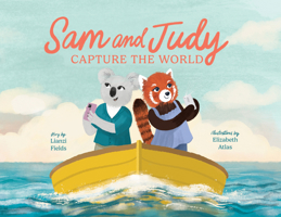 Sam and Judy Capture the World: See the World Through Your Own Eyes, Not Just a Screen B0DQF7TQT6 Book Cover