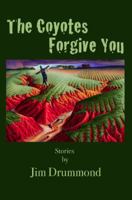 The Coyotes Forgive You 0983305218 Book Cover