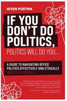 If You Don't Do Politics, Politics Will Do You 9090414428 Book Cover