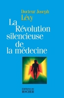 La révolution silencieuse de la médecine: Les nouveaux moyens de vaincre cancer, artériosclérose, infarctus, arthrose, sclérose en plaques, sc (Équilibre) 2268028992 Book Cover