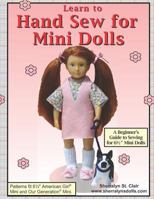 Learn to Hand Sew for Mini Dolls: A Beginner's Guide to Sewing for Mini Dolls 1726078094 Book Cover