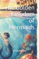 The Golden Kingdom of Mermaids B0GCV245B9 Book Cover