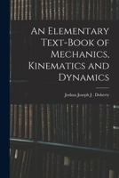 An Elementary Text-book of Mechanics, Kinematics and Dynamics 101654006X Book Cover