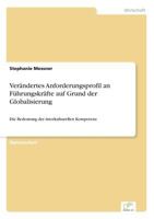 Verandertes Anforderungsprofil an Fuhrungskrafte Auf Grund Der Globalisierung 3838627806 Book Cover