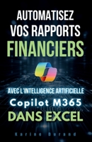 Automatisation des Rapports Financiers: Gagnez du Temps avec Copilot M365 dans Excel (French Edition) B0F6YNFVYD Book Cover
