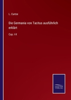Die Germania von Tacitus ausführlich erklärt: Cap. I-X 1247939340 Book Cover