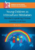 Young Children as Intercultural Mediators: Mandarin-Speaking Chinese Families in Britain 1783092130 Book Cover