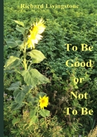 To be good or not to be- 2e uitgave 1326479199 Book Cover