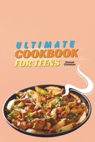 Ultimate Cookbook for Teens: A 2024 Guide to Complete Healthy Meal Plans with 50+ Step-by-Step Recipes for Practice B0CQD3L2H4 Book Cover