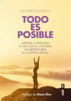 Todo es posible: Aprende a gestionar tu vida con el control mental y el Método Silva (Psicología y autoayuda) 8441437467 Book Cover