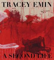 Tracey Emin: A Second Life 1917055021 Book Cover