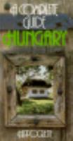 Hungary - a complete guide 0870525921 Book Cover