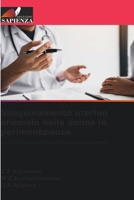 Sanguinamento uterino anomalo nelle donne in perimenopausa: con uno studio genetico della sua eziopatogenesi 6205996529 Book Cover