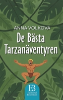 De Bästa Tarzanäventyren: 12 klassiska berättelser från djungeln – Spännande äventyr med Tarzan, djur, förlorade städer och uråldriga mysterier (Swedish Edition) B0H3L2XBJY Book Cover