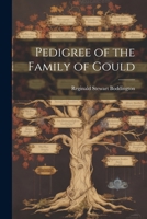Pedigree of the Family of Gould 1021299715 Book Cover