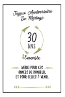 Joyeux Anniversaire De Mariage, Carnet: Idée Cadeau Noces De Perle, Pour femme, Pour Homme - 30 Ans Ensemble (French Edition) 1688930000 Book Cover