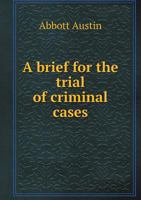 A Brief for the Trial of Criminal Cases 1240151241 Book Cover