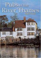Pubs of the River Thames: From the Cotswolds to the East End 1853755494 Book Cover