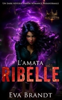 L’amata ribelle: Un dark reverse harem romance paranormale (La saga dei maledetti) (Italian Edition) B0GXDMRKJF Book Cover
