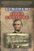 Lincoln And The Sioux Uprising Of 1862 1581824572 Book Cover