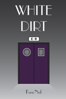 White Dirt B0H4Q8XZ8M Book Cover