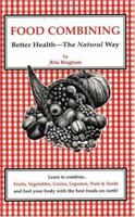 Food Combining. Better Health-The Natural Way 1882314158 Book Cover