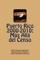 Puerto Rico 2000-2010: M�s All� del Censo 1475002815 Book Cover