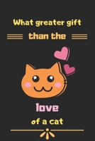 What greater gift than the love of a cat: cat notebook for girls, cat note book, cat gift for girls-120 pages(6x9) Matte Cover Finish 1676676597 Book Cover