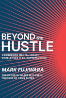 Beyond the Hustle : Conquering Mental Health Challenges in Entrepreneurship 1964377560 Book Cover