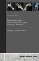 Repensar la artrosis: métodos innovadores para una terapia sostenible: Una guía para la aplicación de conceptos de tratamiento pioneros (Spanish Edition) 3690358604 Book Cover